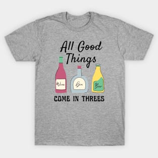 All Good Things Come In Threes T-Shirt